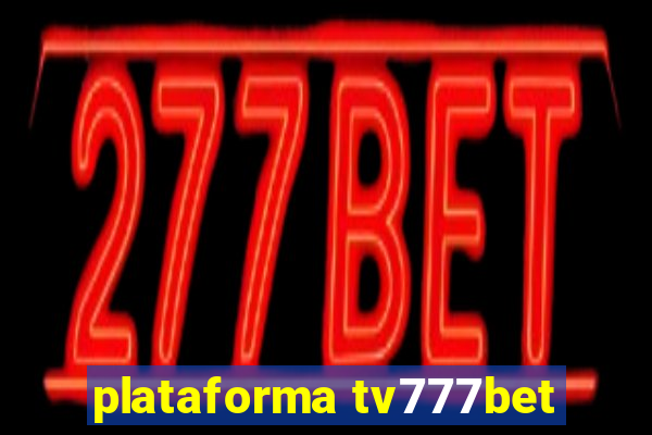 plataforma tv777bet